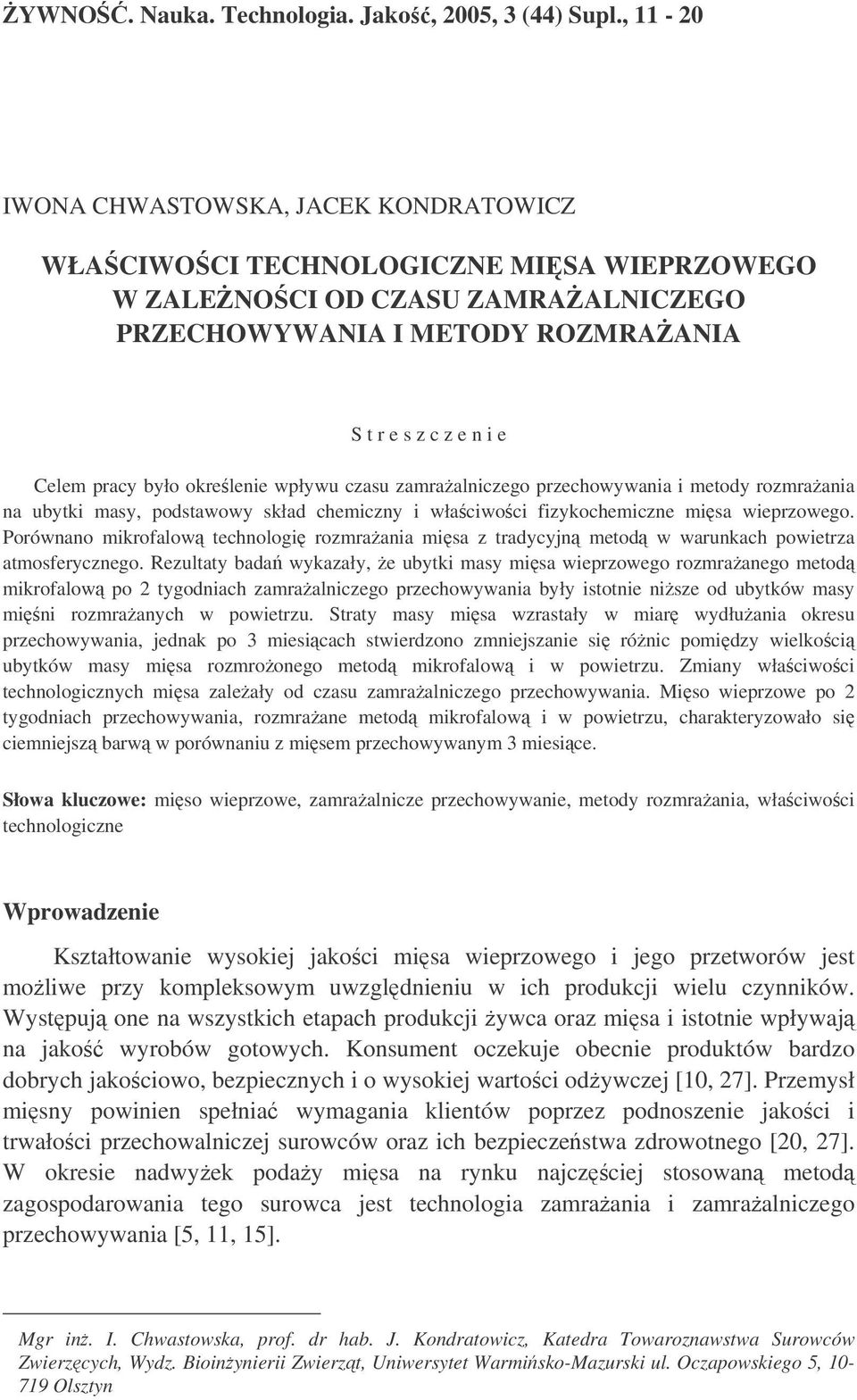 okrelenie wpływu czasu zamraalniczego przechowywania i metody rozmraania na ubytki masy, podstawowy skład chemiczny i właciwoci fizykochemiczne misa wieprzowego.