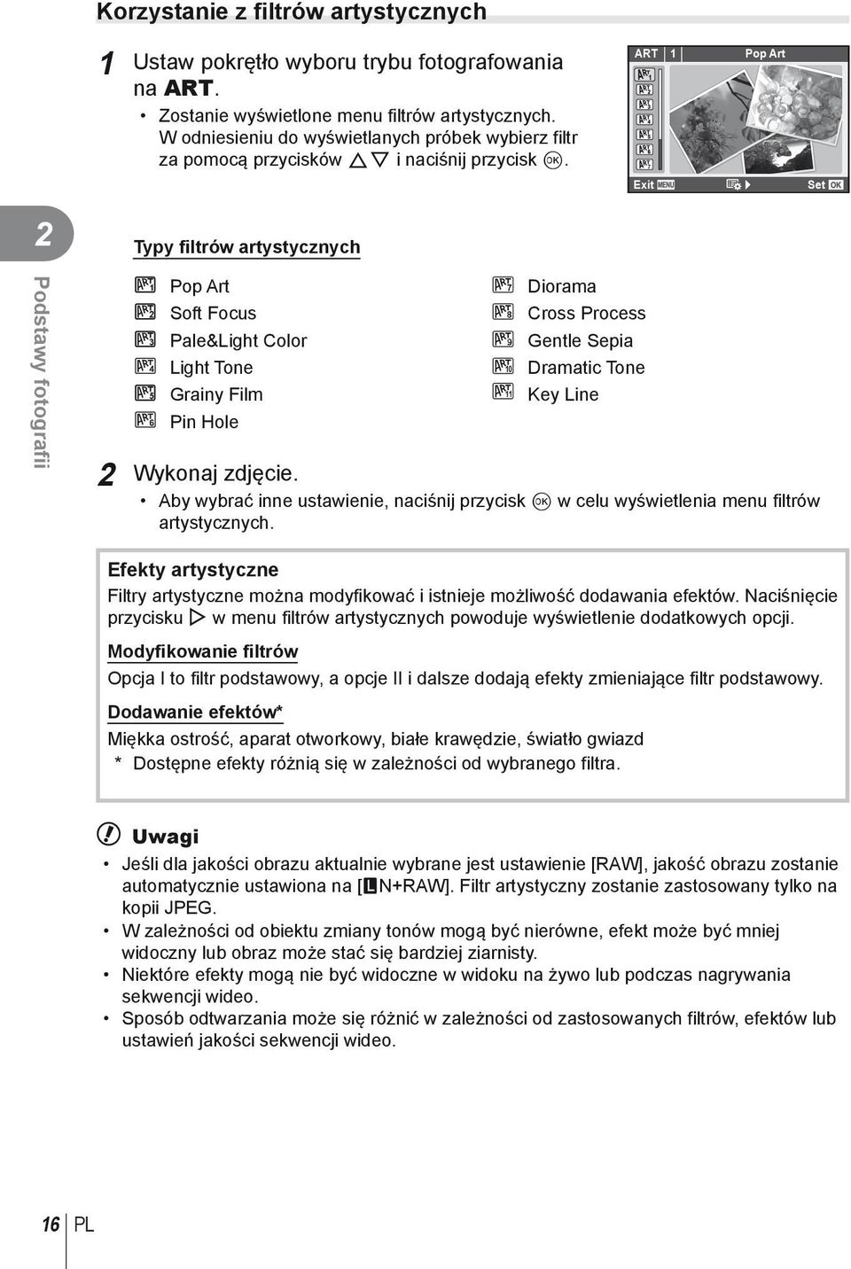 ART 1 1 7 Exit Pop Art Set 2 Typy filtrów artystycznych Podstawy fotografii j Pop Art k Soft Focus l Pale&Light Color m Light Tone n Grainy Film o Pin Hole s Diorama t Cross Process u Gentle Sepia v