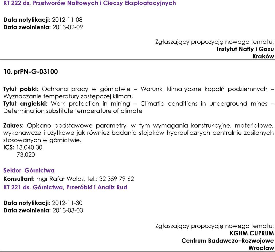 conditions in underground mines Determination substitute temperature of climate Zakres: Opisano podstawowe parametry, w tym wymagania konstrukcyjne, materiałowe, wykonawcze i użytkowe jak