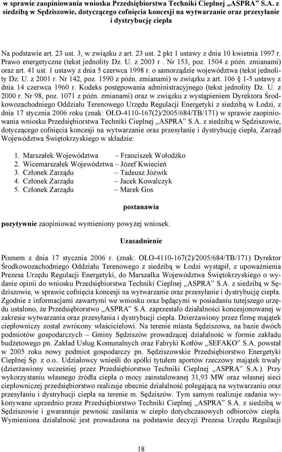 1 ustawy z dnia 5 czerwca 1998 o samorządzie województwa (tekst jednolity Dz. U. z 2001 Nr 142, poz. 1590 z późn. zmianami) w związku z art.