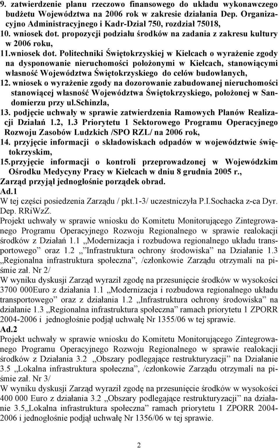 wniosek o wyrażenie zgody na dozorowanie zabudowanej nieruchomości stanowiącej własność Województwa Świętokrzyskiego, położonej w Sandomierzu przy ul.schinzla, 13.