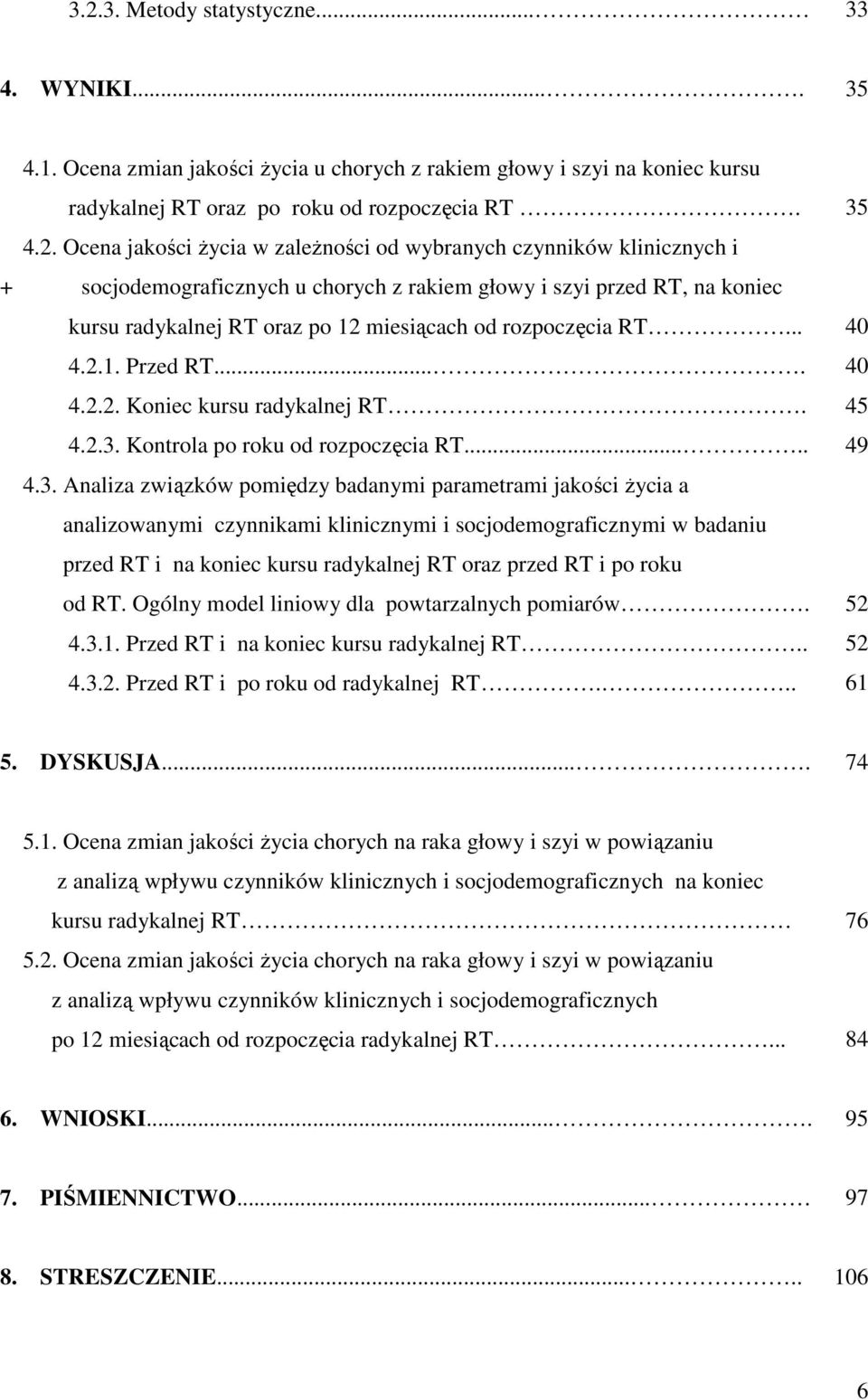 2.1. Przed RT.... 40 4.2.2. Koniec kursu radykalnej RT. 45 4.2.3.