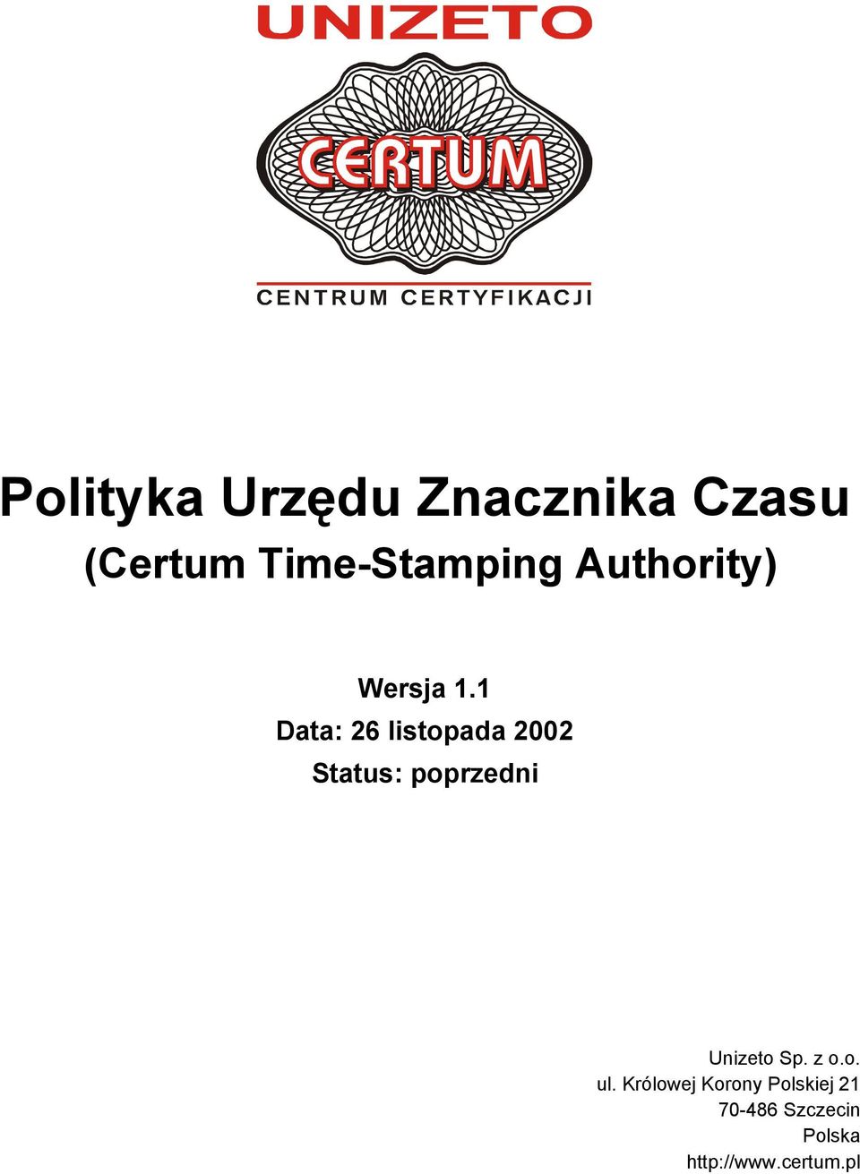 1 Data: 26 listopada 2002 Status: poprzedni Unizeto
