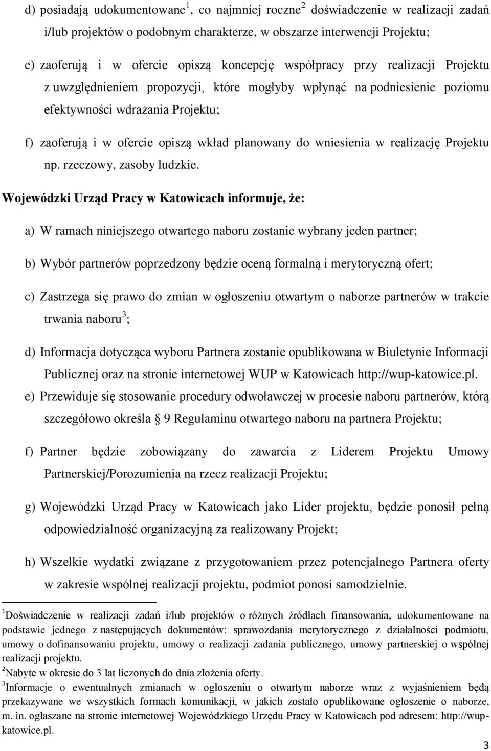 wniesienia w realizację Projektu np. rzeczowy, zasoby ludzkie.