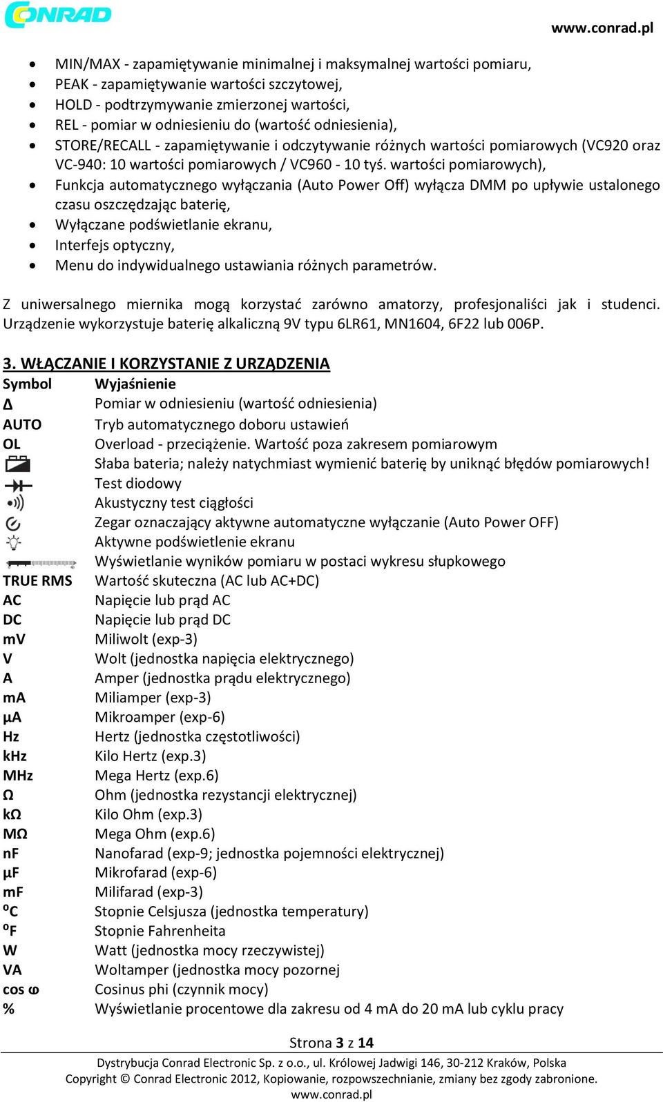 wartości pomiarowych), Funkcja automatycznego wyłączania (Auto Power Off) wyłącza DMM po upływie ustalonego czasu oszczędzając baterię, Wyłączane podświetlanie ekranu, Interfejs optyczny, Menu do