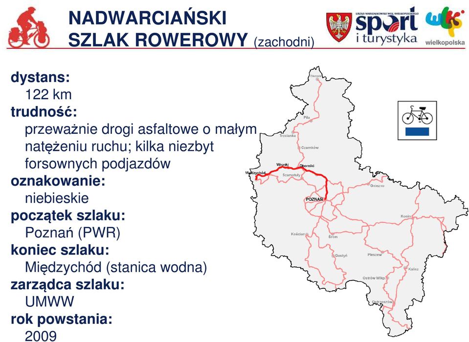 forsownych podjazdów oznakowanie: niebieskie początek szlaku: Poznań