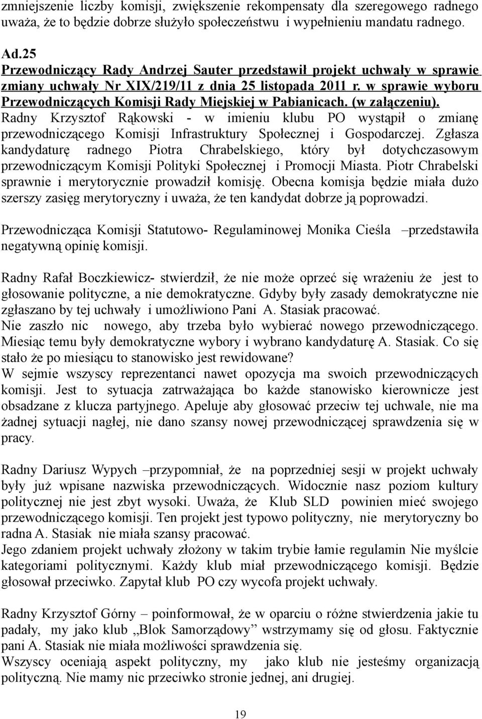 w sprawie wyboru Przewodniczących Komisji Rady Miejskiej w Pabianicach. (w załączeniu).