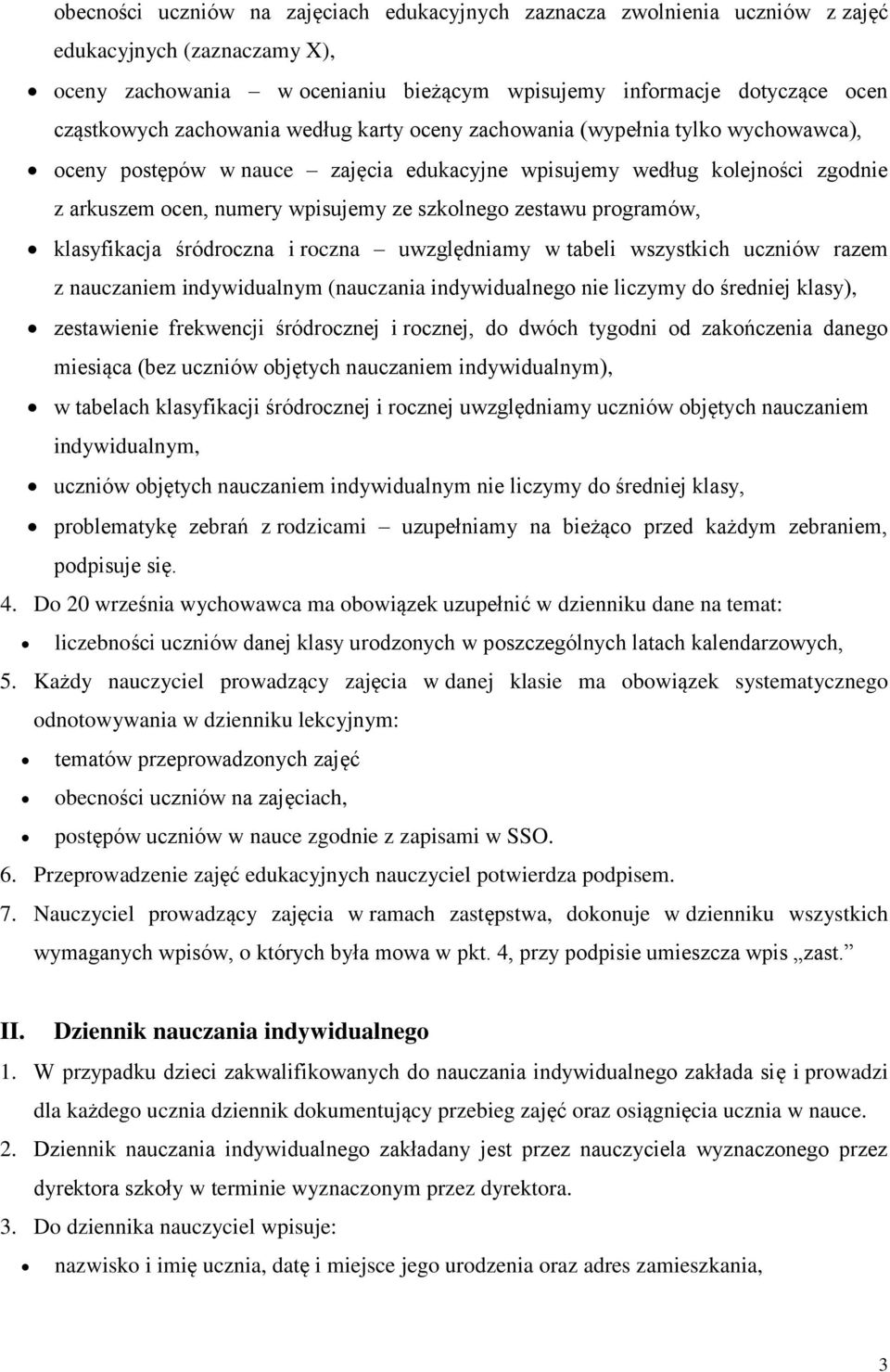 zestawu programów, klasyfikacja śródroczna i roczna uwzględniamy w tabeli wszystkich uczniów razem z nauczaniem indywidualnym (nauczania indywidualnego nie liczymy do średniej klasy), zestawienie