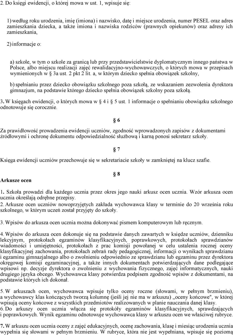 adresy ich zamieszkania, 2) informacje o: a) szkole, w tym o szkole za granicą lub przy przedstawicielstwie dyplomatycznym innego państwa w Polsce, albo miejscu realizacji zajęć