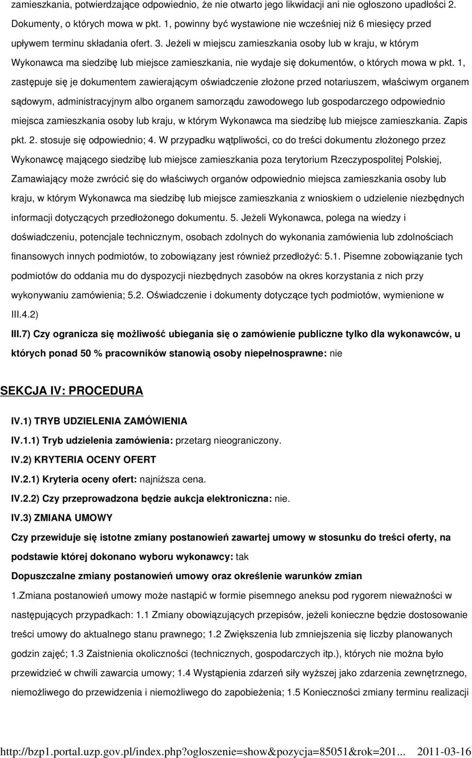 JeŜeli w miejscu zamieszkania osoby lub w kraju, w którym Wykonawca ma siedzibę lub miejsce zamieszkania, nie wydaje się dokumentów, o których mowa w pkt.