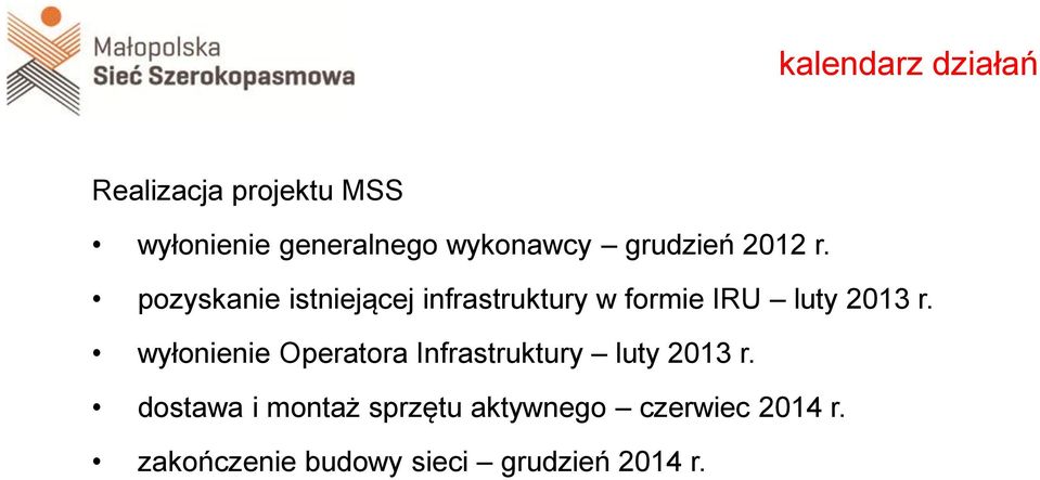 pozyskanie istniejącej infrastruktury w formie IRU luty 2013 r.