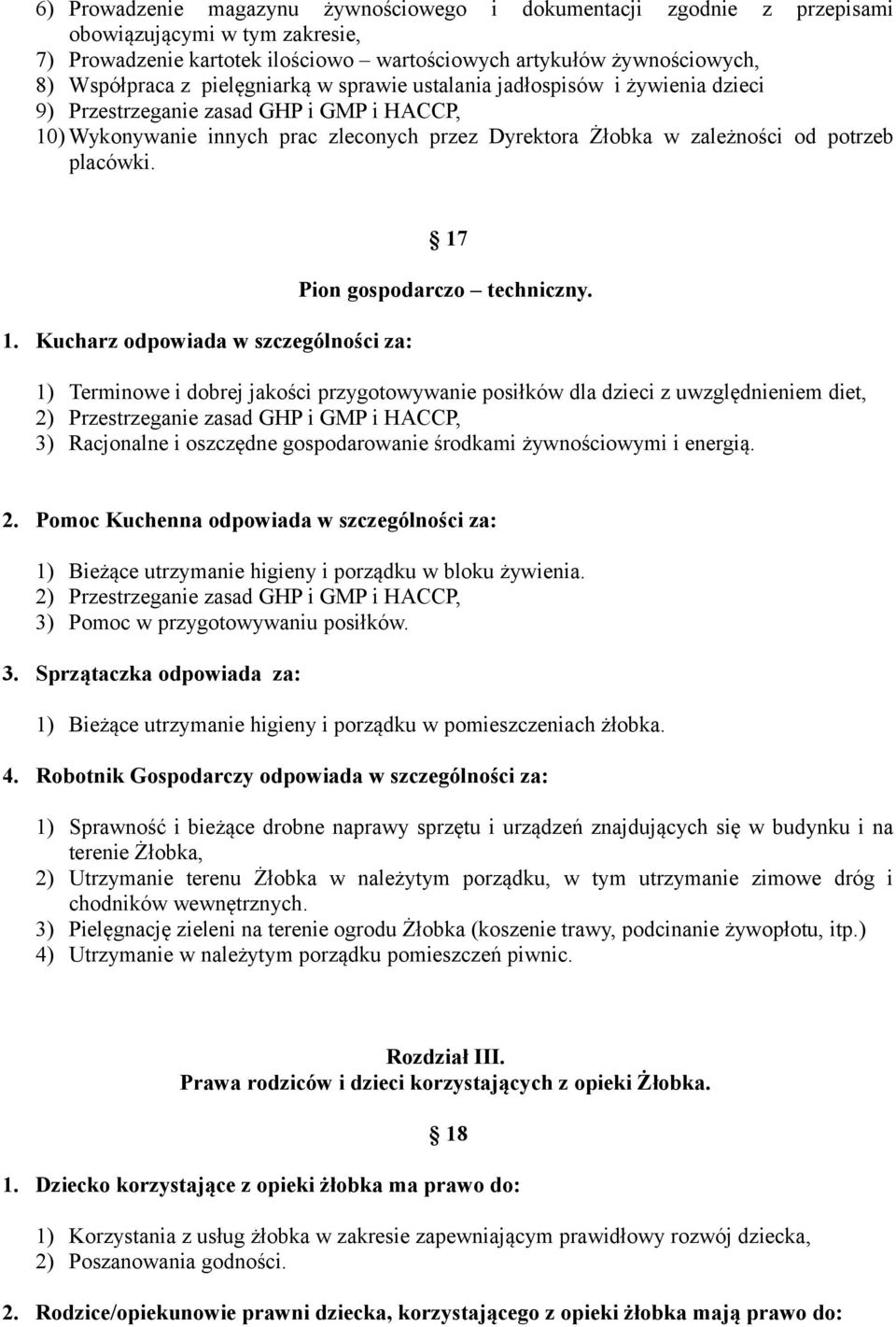 1. Kucharz odpowiada w szczególności za: 17 Pion gospodarczo techniczny.