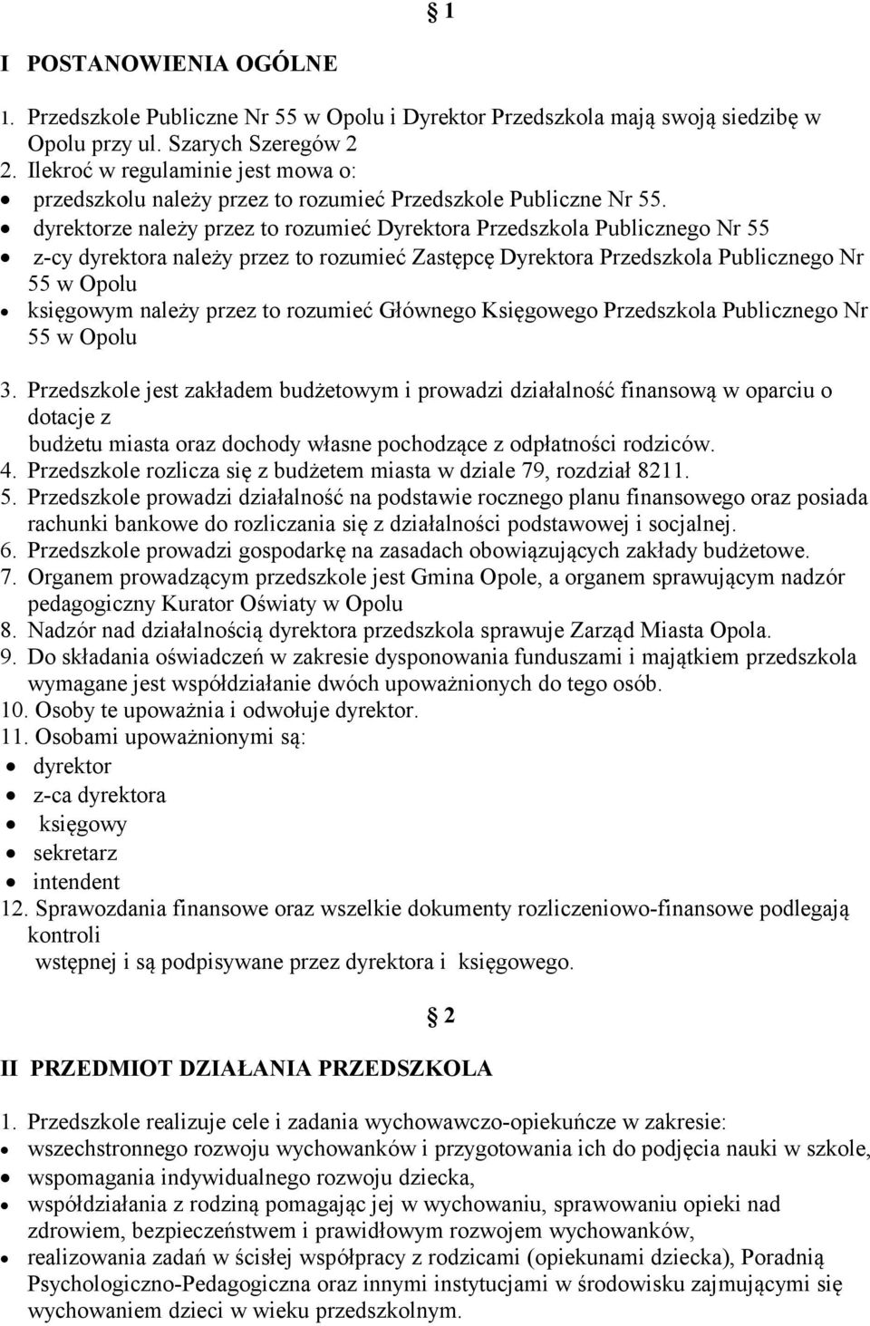 dyrektorze należy przez to rozumieć Dyrektora Przedszkola Publicznego Nr 55 z-cy dyrektora należy przez to rozumieć Zastępcę Dyrektora Przedszkola Publicznego Nr 55 w Opolu księgowym należy przez to