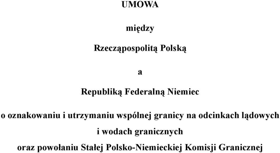 wspólnej granicy na odcinkach lądowych i wodach