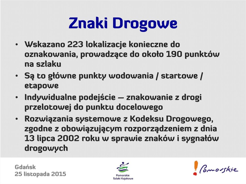 znakowanie z drogi przelotowej do punktu docelowego Rozwiązania systemowe z Kodeksu Drogowego,