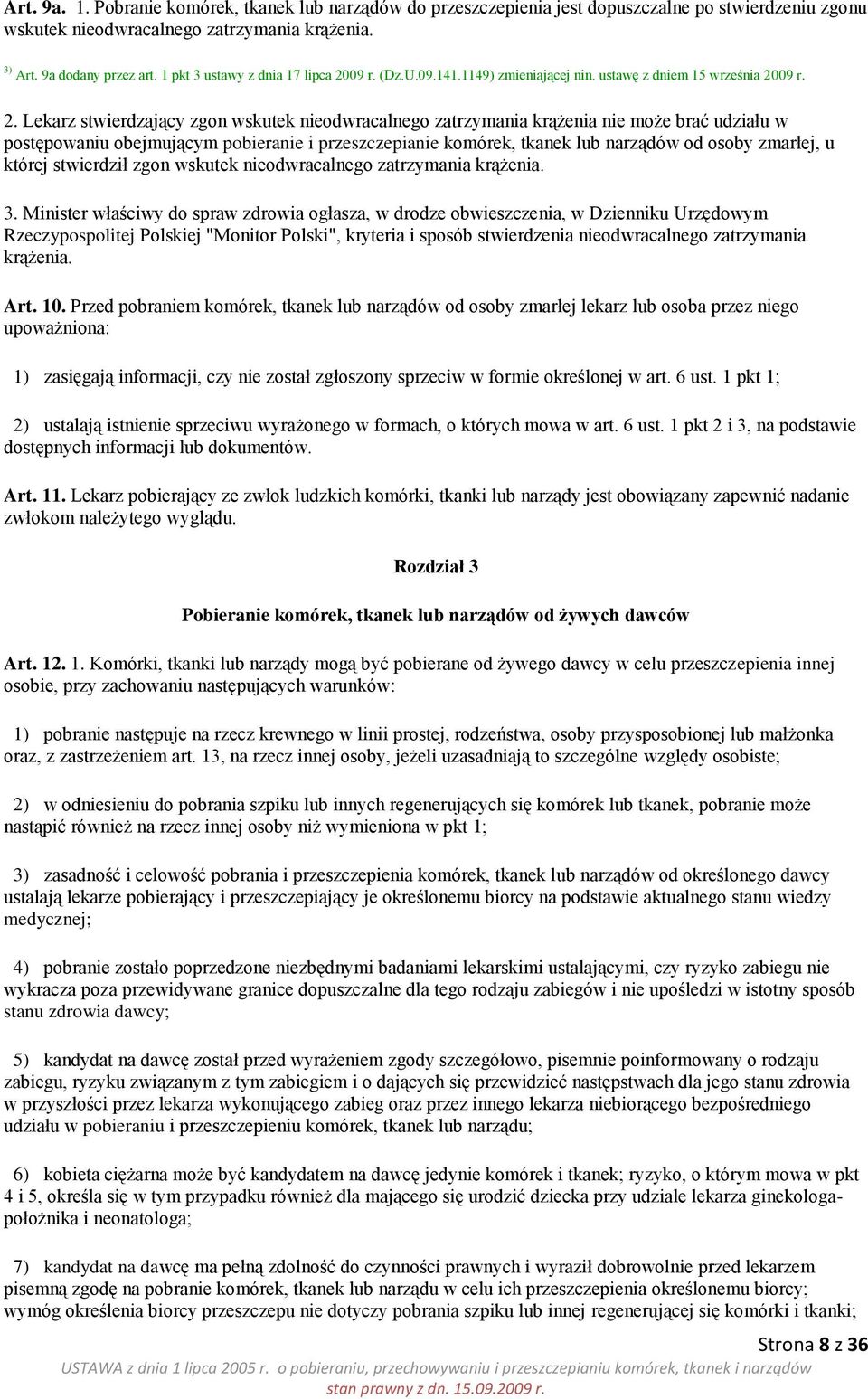 09 r. (Dz.U.09.141.1149) zmieniającej nin. ustawę z dniem 15 września 20