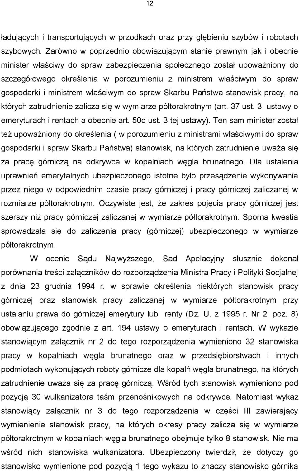 właściwym do spraw gospodarki i ministrem właściwym do spraw Skarbu Państwa stanowisk pracy, na których zatrudnienie zalicza się w wymiarze półtorakrotnym (art. 37 ust.