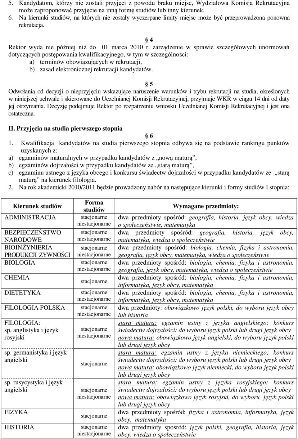 zarządzenie w sprawie szczegółowych unormowań dotyczących postępowania kwalifikacyjnego, w tym w szczególności: a) terminów obowiązujących w rekrutacji, b) zasad elektronicznej rekrutacji kandydatów.