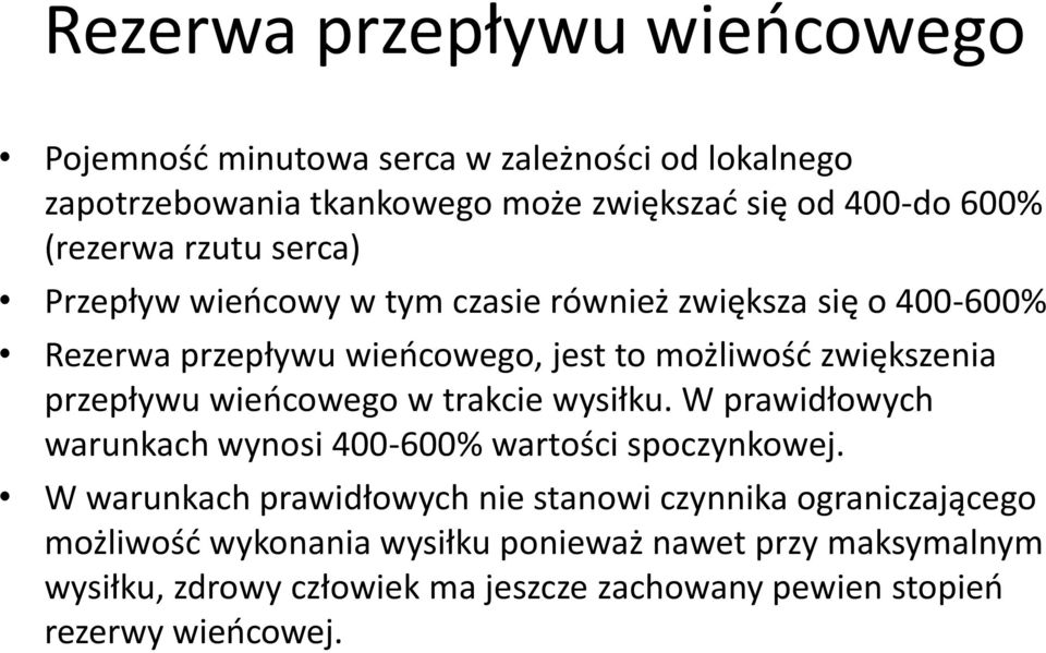 przepływu wieńcowego w trakcie wysiłku. W prawidłowych warunkach wynosi 400-600% wartości spoczynkowej.