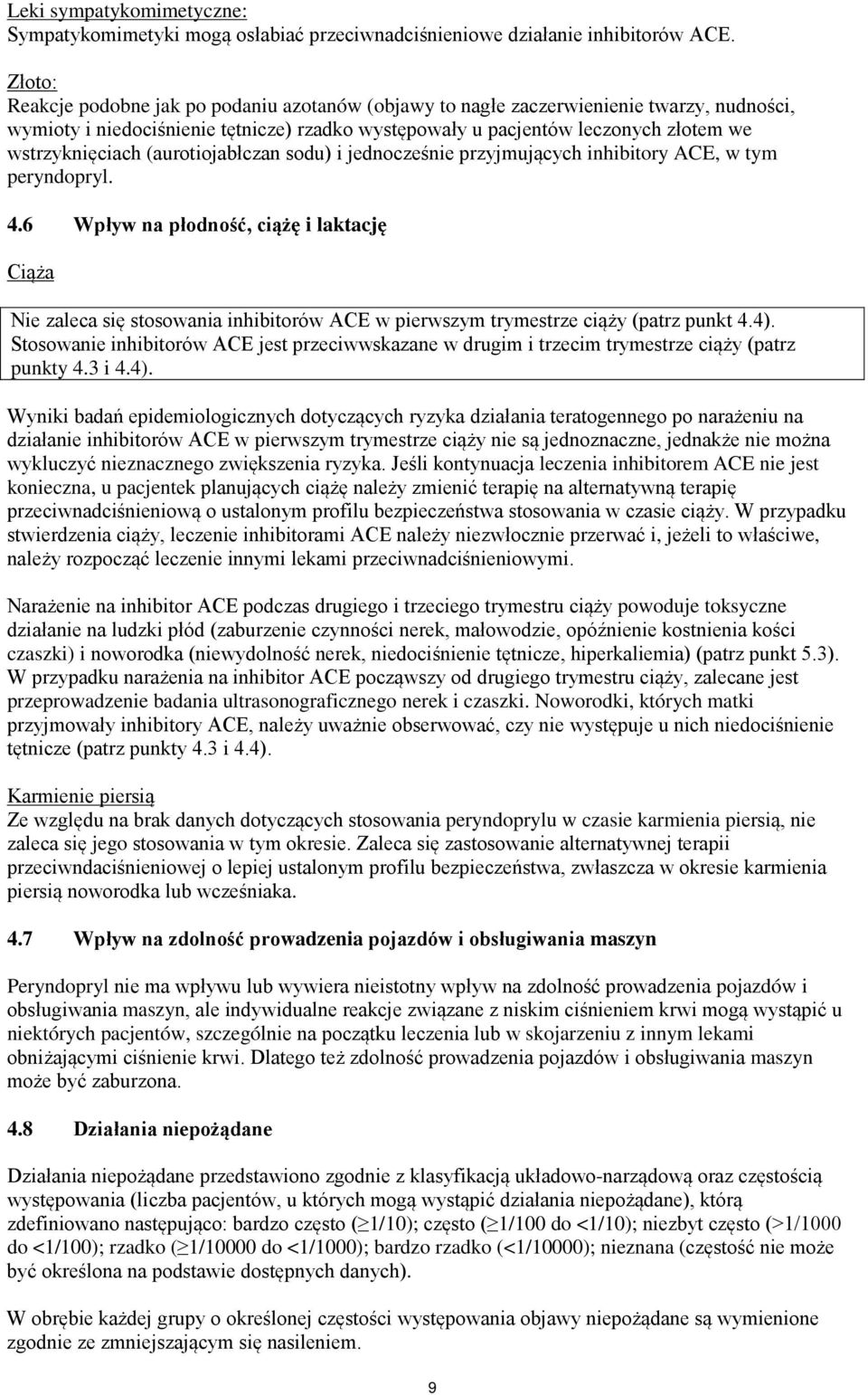 (aurotiojabłczan sodu) i jednocześnie przyjmujących inhibitory ACE, w tym peryndopryl. 4.