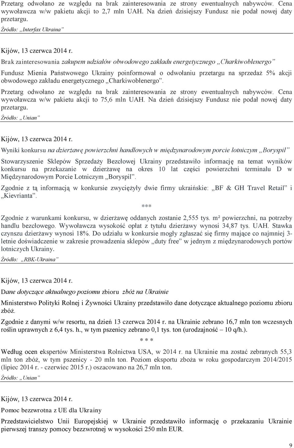 Brak zainteresowania zakupem udziałów obwodowego zakładu energetycznego Charkiwobłenergo Fundusz Mienia Państwowego Ukrainy poinformował o odwołaniu przetargu na sprzedaż 5% akcji obwodowego zakładu