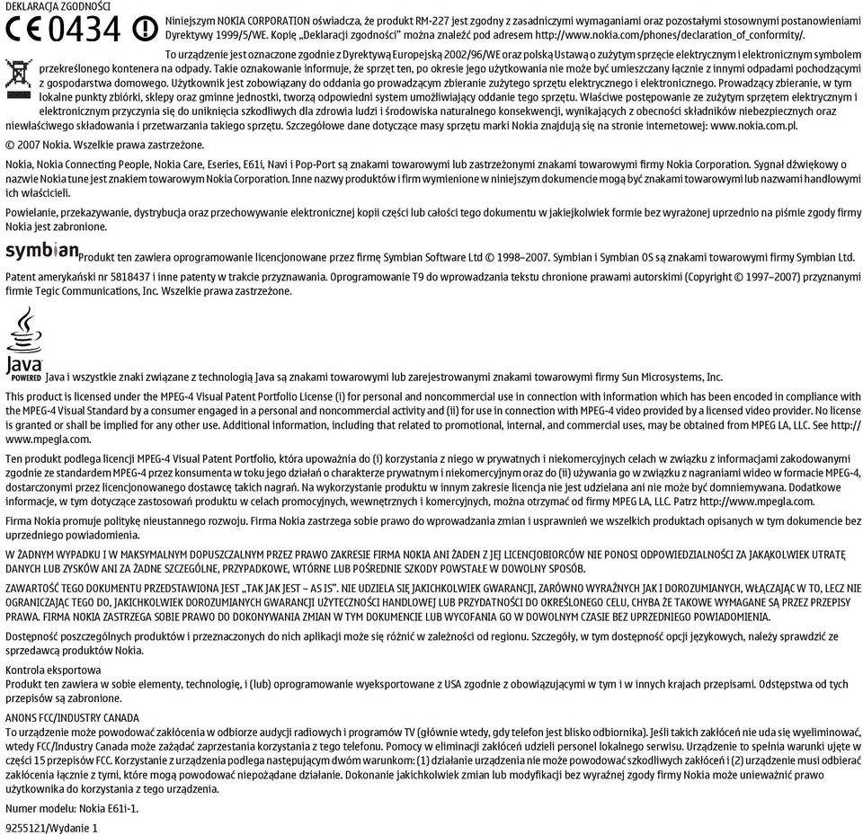 To urządzenie jest oznaczone zgodnie z Dyrektywą Europejską 2002/96/WE oraz polską Ustawą o zużytym sprzęcie elektrycznym i elektronicznym symbolem przekreślonego kontenera na odpady.