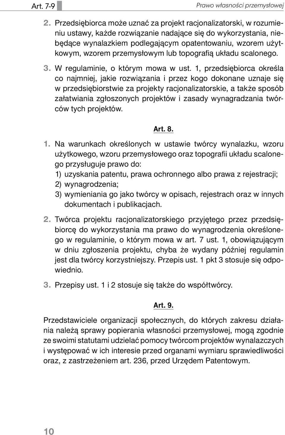 wzorem przemysłowym lub topografią układu scalonego. 3. W regulaminie, o którym mowa w ust.