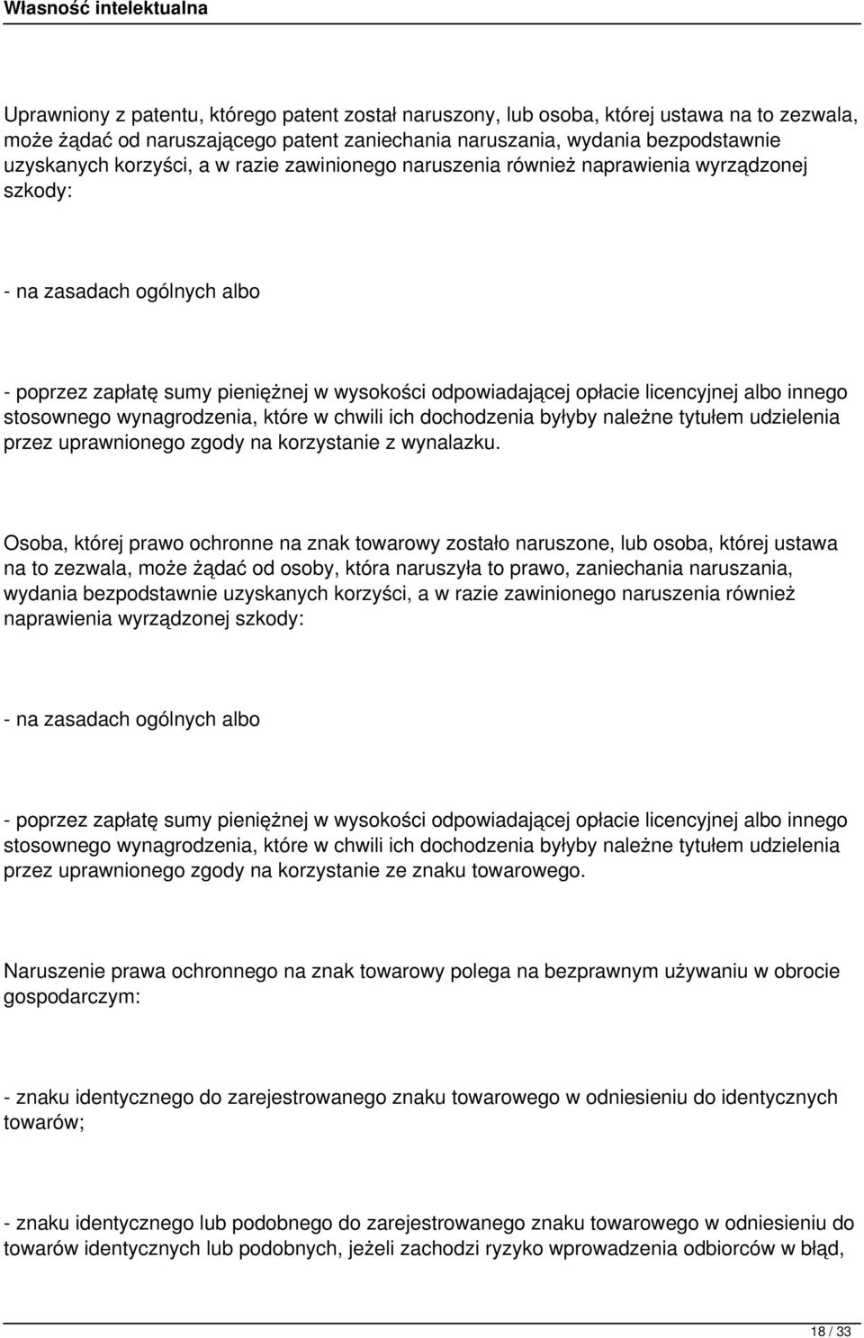 stosownego wynagrodzenia, które w chwili ich dochodzenia byłyby należne tytułem udzielenia przez uprawnionego zgody na korzystanie z wynalazku.