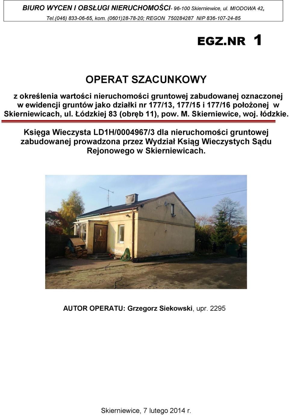 położonej w Skierniewicach, ul. Łódzkiej 83 (obręb 11), pow. M. Skierniewice, woj. łódzkie.