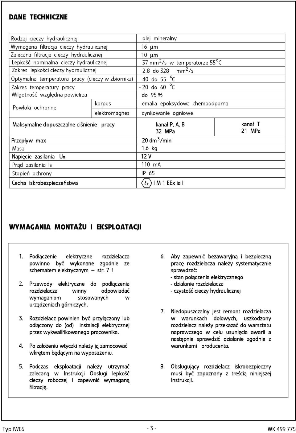 powietrza do 95 % Powłoki ochronne korpus emalia epoksydowa chemoodporna elektromagnes cynkowanie ogniowe Maksyma symalne dopd opuszc zczalne ciśniec ienie pr acy Przep zepły ływ maxm 20 dm Masa 1,6