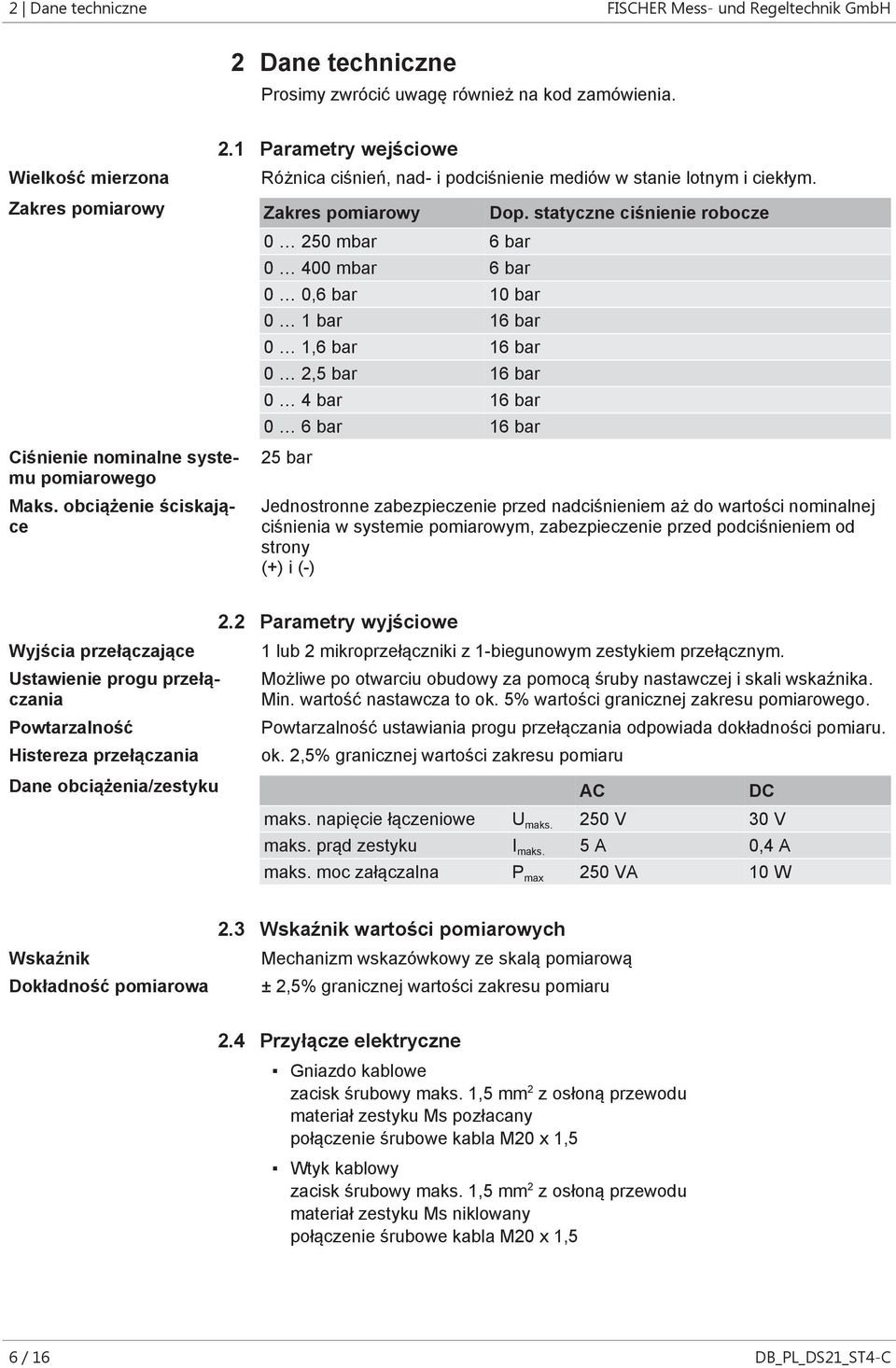 statyczne ciśnienie robocze Ciśnienie nominalne systemu pomiarowego Maks.