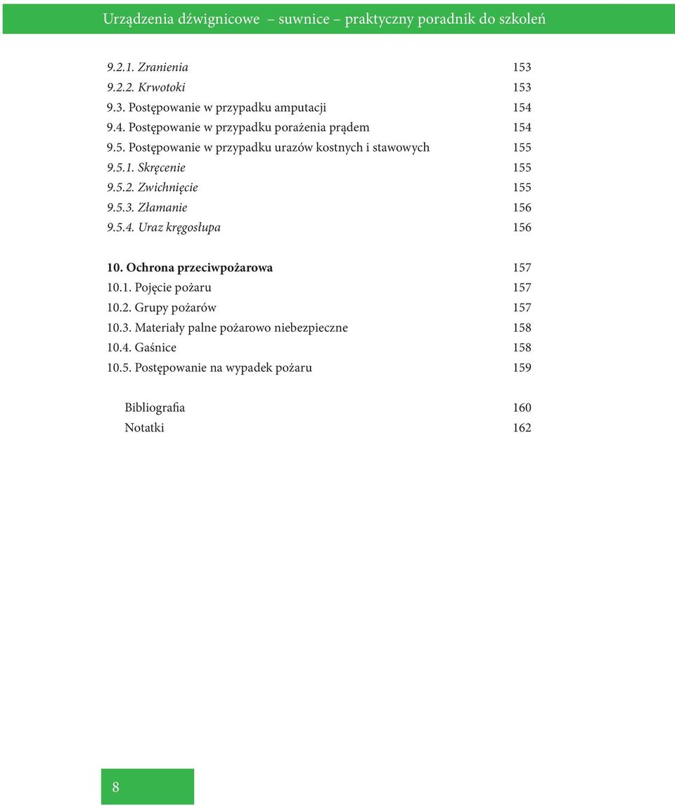 Zwichnięcie 155 9.5.3. Złamanie 156 9.5.4. Uraz kręgosłupa 156 10. Ochrona przeciwpożarowa 157 10.1. Pojęcie pożaru 157 10.2.