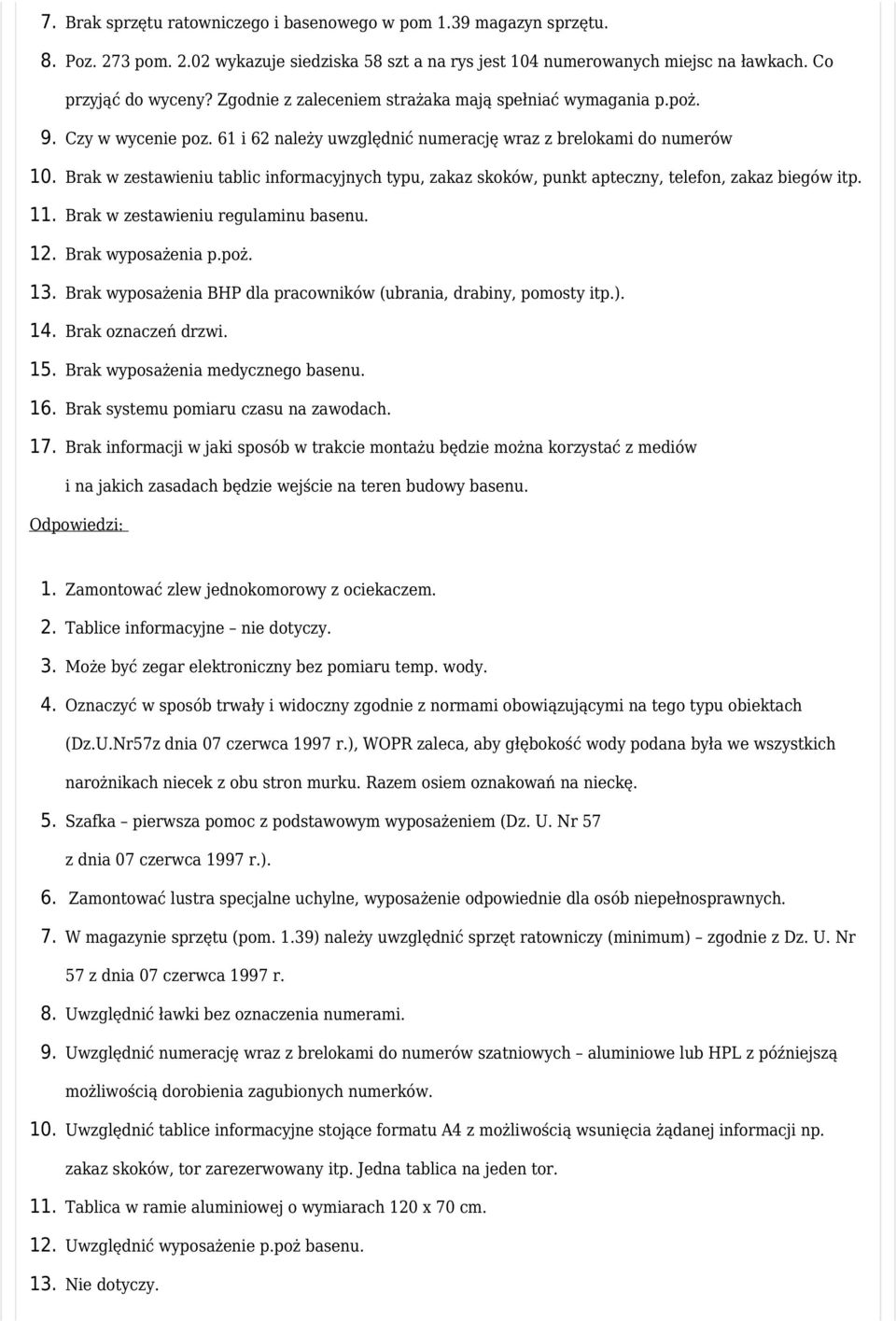 61 i 62 należy uwzględnić numerację wraz z brelokami do numerów Brak w zestawieniu tablic informacyjnych typu, zakaz skoków, punkt apteczny, telefon, zakaz biegów itp.