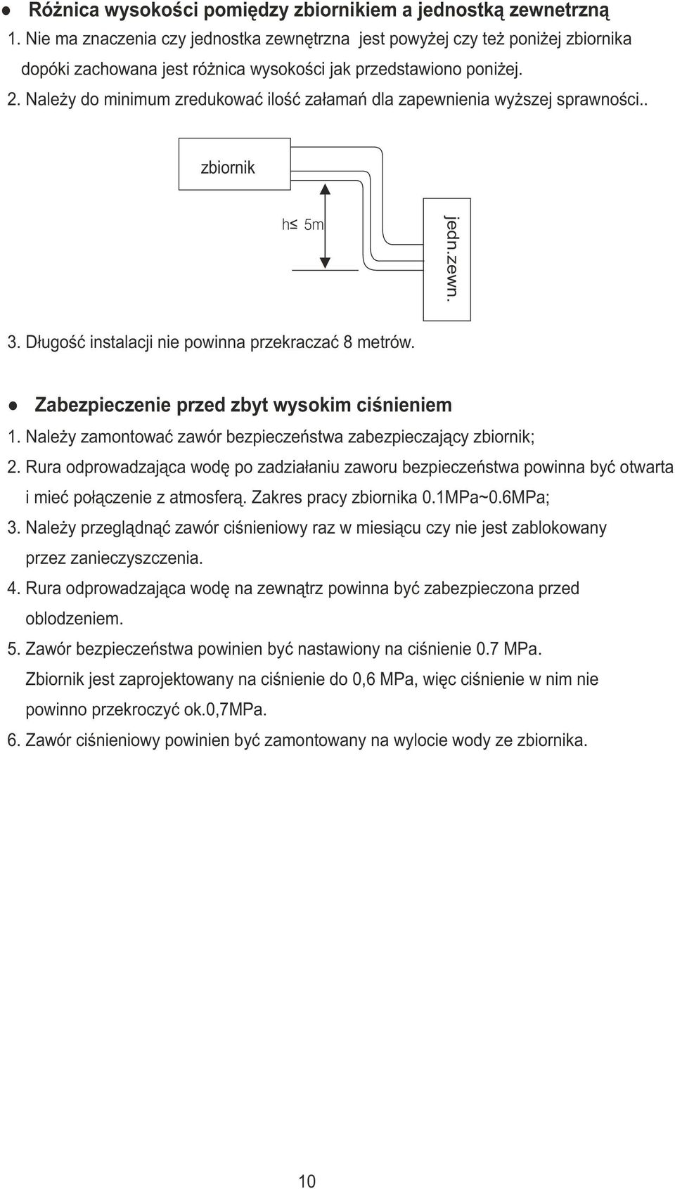 ? Zabezpieczenie przed zbyt wyskim ciœnieniem 1. Nale y zamntwaæ zawór bezpieczeñstwa zabezpieczaj¹cy zbirnik; 2.