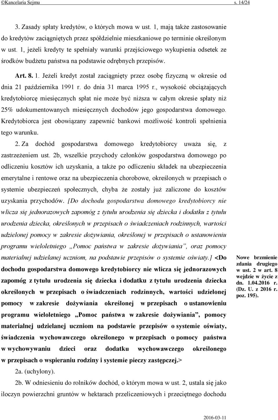 Jeżeli kredyt został zaciągnięty przez osobę fizyczną w okresie od dnia 21 października 1991 r. do dnia 31 marca 1995 r.