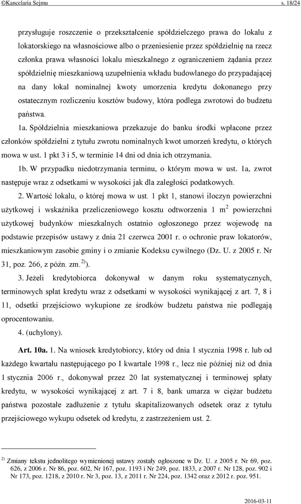 mieszkalnego z ograniczeniem żądania przez spółdzielnię mieszkaniową uzupełnienia wkładu budowlanego do przypadającej na dany lokal nominalnej kwoty umorzenia kredytu dokonanego przy ostatecznym