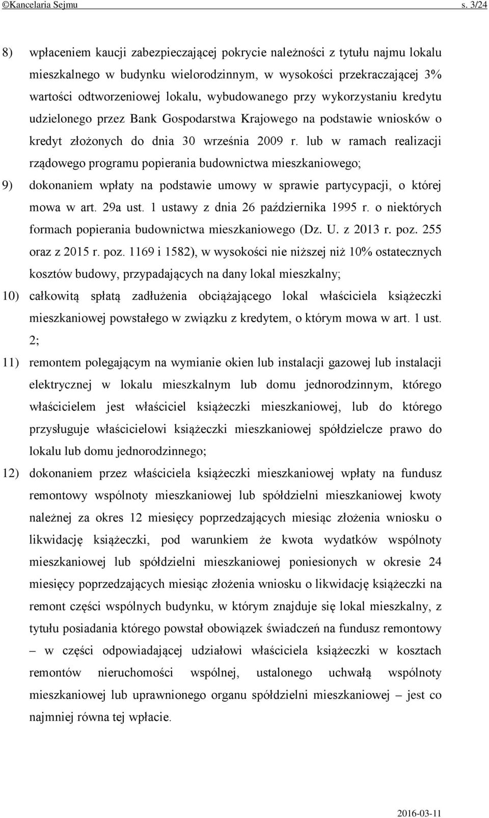 przy wykorzystaniu kredytu udzielonego przez Bank Gospodarstwa Krajowego na podstawie wniosków o kredyt złożonych do dnia 30 września 2009 r.