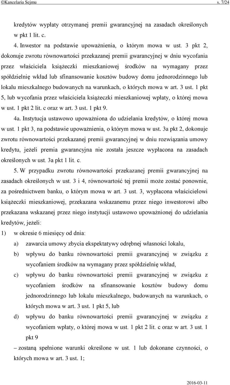 kosztów budowy domu jednorodzinnego lub lokalu mieszkalnego budowanych na warunkach, o których mowa w art. 3 ust.