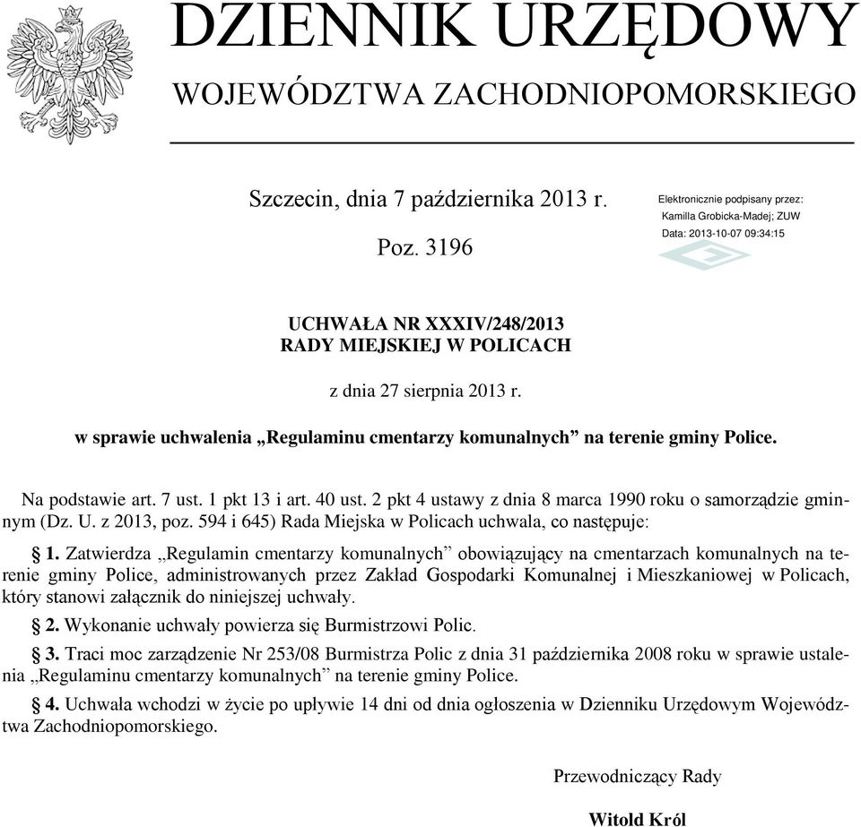 z 2013, poz. 594 i 645) Rada Miejska w Policach uchwala, co następuje: 1.