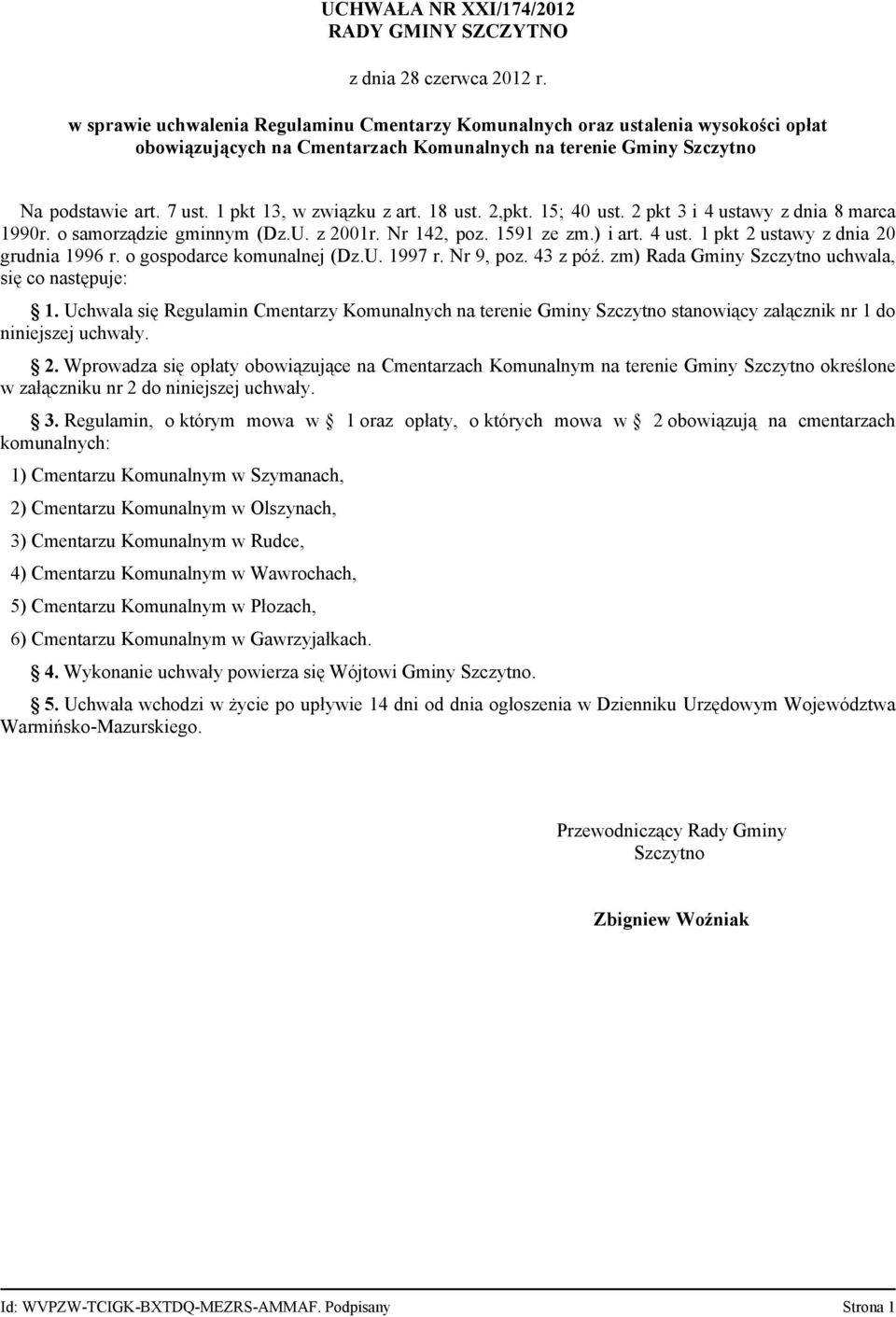 o gospodarce komunalnej (Dz.U. 1997 r. Nr 9, poz. 43 z póź. zm) Rada Gminy uchwala, się co następuje: 1.