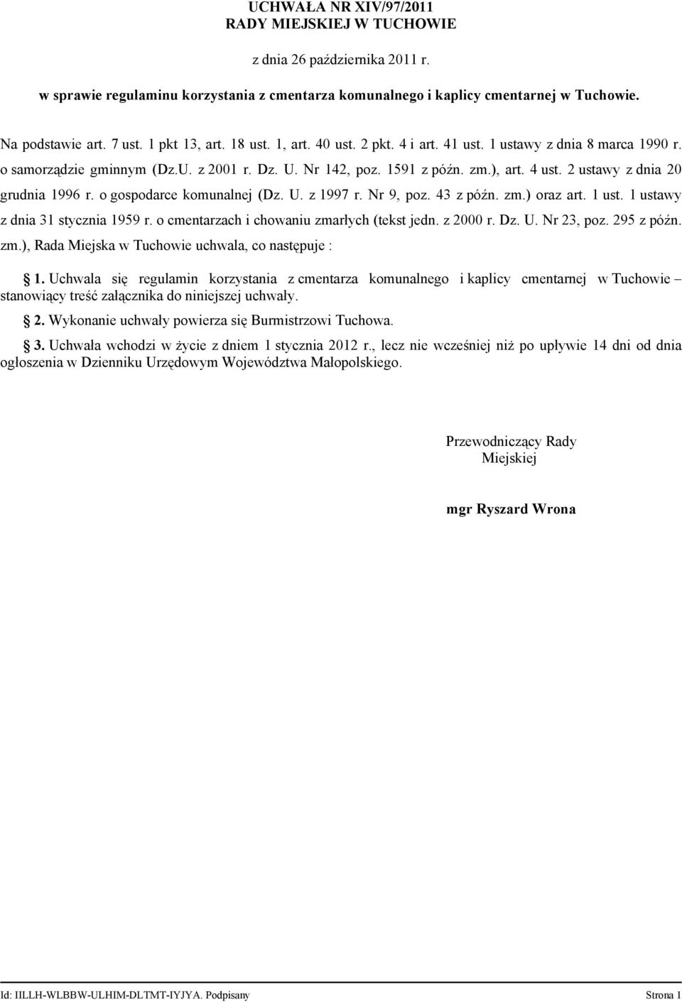 2 ustawy z dnia 20 grudnia 1996 r. o gospodarce komunalnej (Dz. U. z 1997 r. Nr 9, poz. 43 z późn. zm.) oraz art. 1 ust. 1 ustawy z dnia 31 stycznia 1959 r.