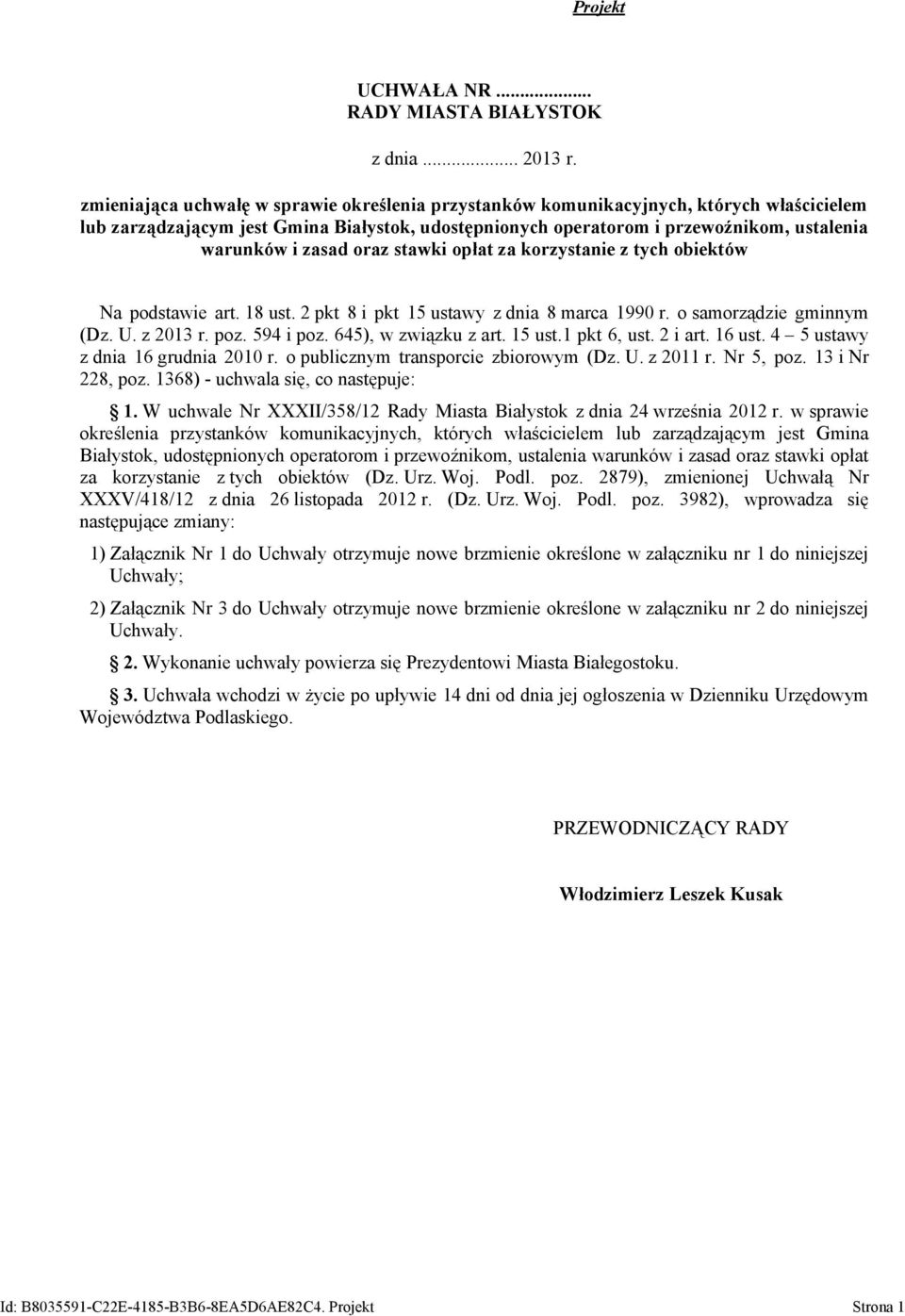 oraz stawki opłat za korzystanie z tych obiektów Na podstawie art. 18 ust. 2 pkt 8 i pkt 15 ustawy z dnia 8 marca 1990 r. o samorządzie gminnym (Dz. U. z 2013 r. poz. 594 i poz. 645), w związku z art.