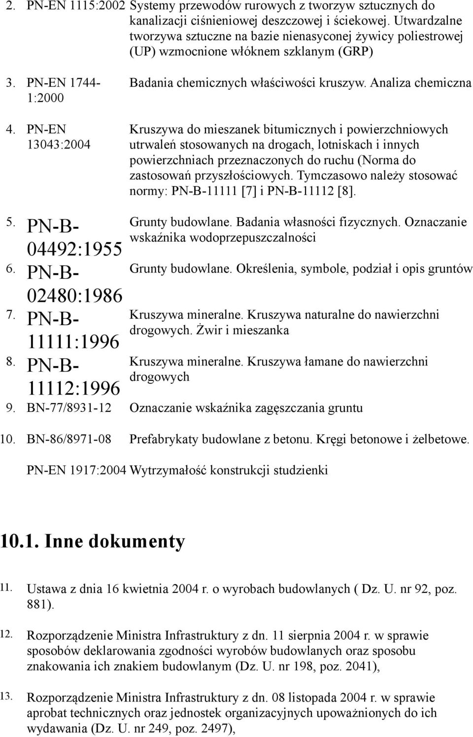 Analiza chemiczna Kruszywa do mieszanek bitumicznych i powierzchniowych utrwaleń stosowanych na drogach, lotniskach i innych powierzchniach przeznaczonych do ruchu (Norma do zastosowań