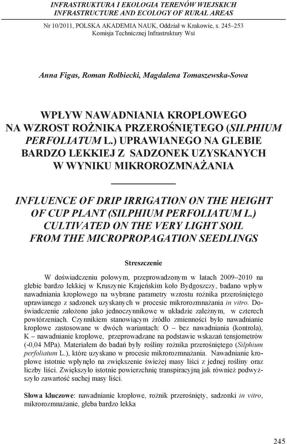 ) UPRAWIANEGO NA GLEBIE BARDZO LEKKIEJ Z SADZONEK UZYSKANYCH W WYNIKU MIKROROZMNA ANIA INFLUENCE OF DRIP IRRIGATION ON THE HEIGHT OF CUP PLANT (SILPHIUM PERFOLIATUM L.