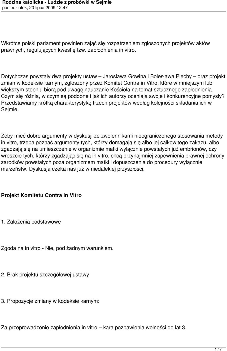 pod uwagę nauczanie Kościoła na temat sztucznego zapłodnienia. Czym się różnią, w czym są podobne i jak ich autorzy oceniają swoje i konkurencyjne pomysły?