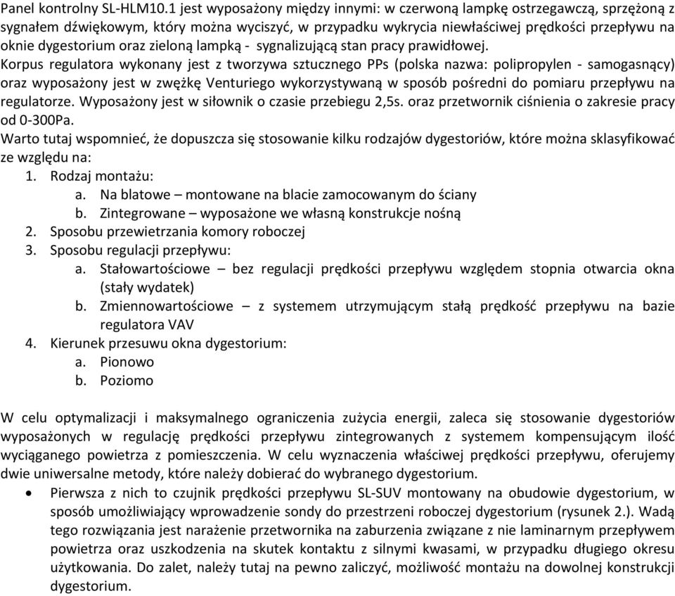 zieloną lampką - sygnalizującą stan pracy prawidłowej.