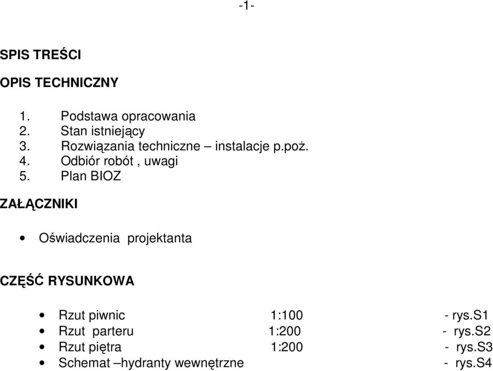 Plan BIOZ ZAŁĄCZNIKI Oświadczenia projektanta CZĘŚĆ RYSUNKOWA Rzut piwnic 1:100 -