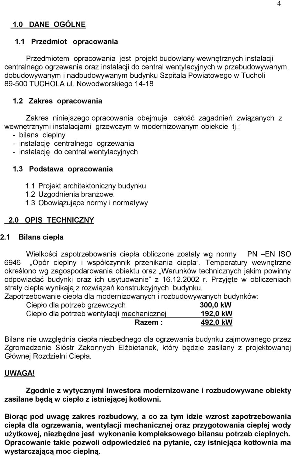 nadbudowywanym budynku Szpitala Powiatowego w Tucholi 89-500 TUCHOLA ul. Nowodworskiego 14-18 1.