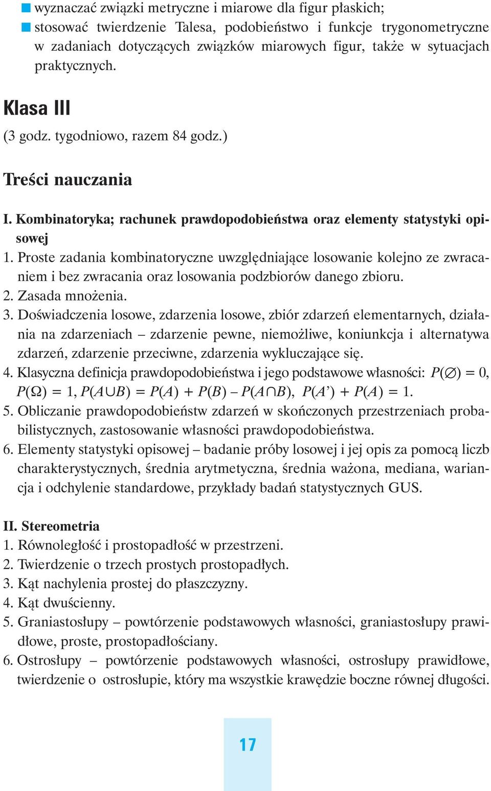 Proste zadania kombinatoryczne uwzgl dniajàce losowanie kolejno ze zwracaniem i bez zwracania oraz losowania podzbiorów danego zbioru. 2. Zasada mno enia. 3.