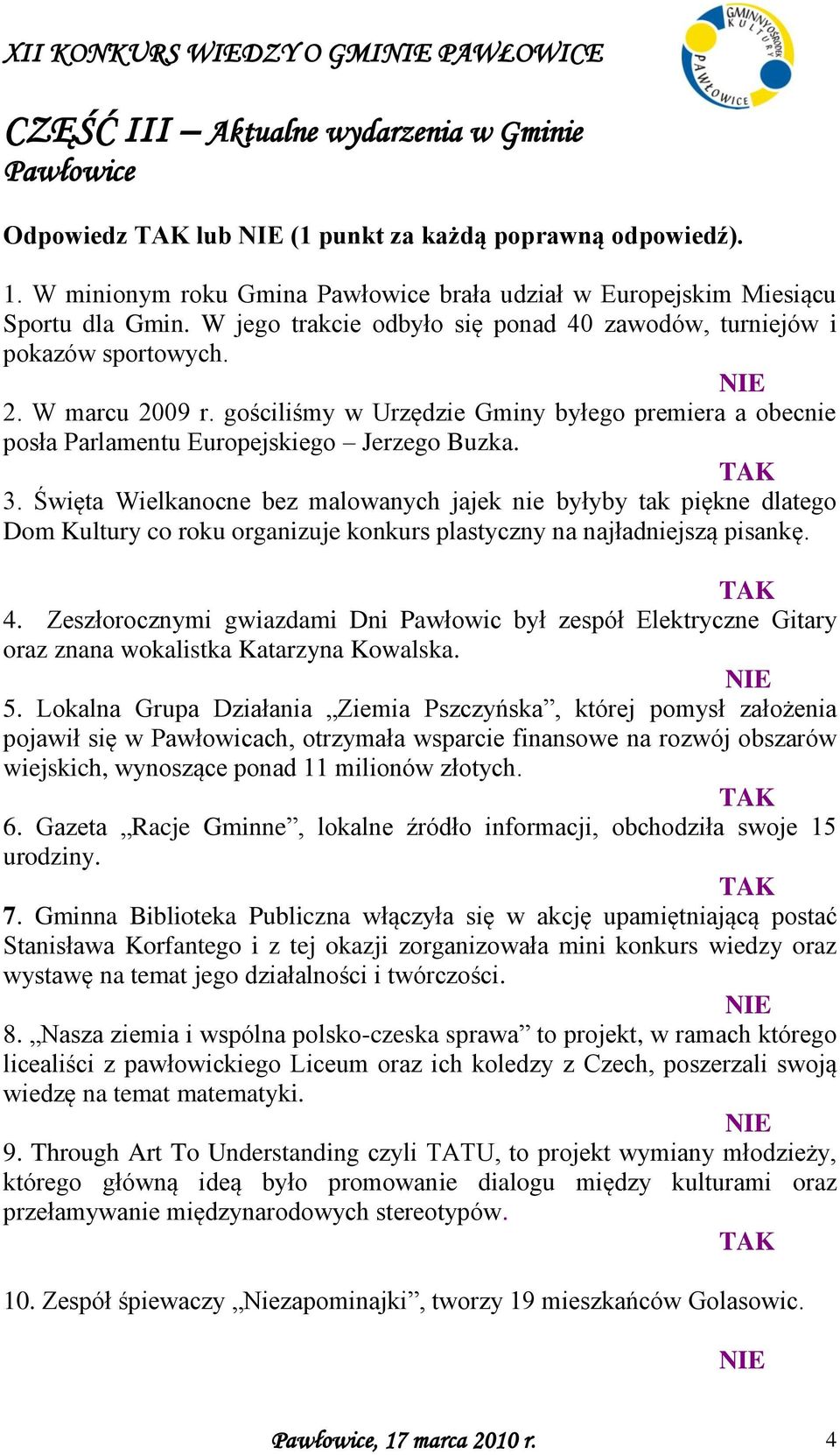 gościliśmy w Urzędzie Gminy byłego premiera a obecnie posła Parlamentu Europejskiego Jerzego Buzka. 3.